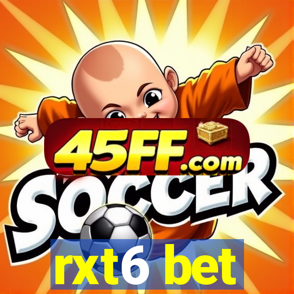 rxt6 bet